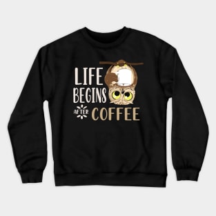 Life Begins After Coffee Owl Eagle Owl Gift Crewneck Sweatshirt